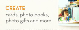 CREATE CARDS, PHOTO BOOKS, PHOTO GIFTS AND MORE