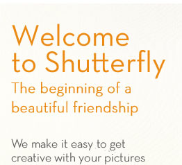 Welcome To Shutterfly - The beginning of a beautiful friendship