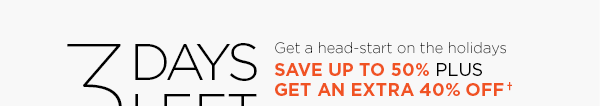 3 Days Left - Save up to 50% plus get an extra 40% off†