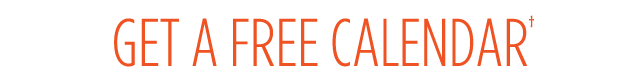 GET A FREE CALENDAR†