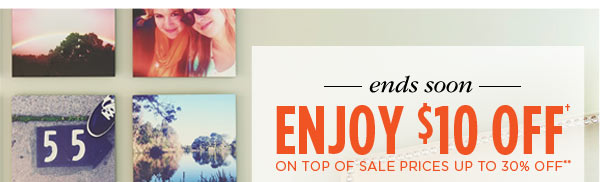 ENDS SOON. ENJOY $10 OFF† ON TOP OF SALE PRICES UP TO 30% OFF**