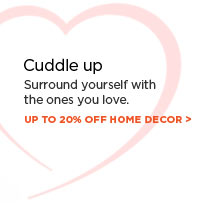 UP TO 20% OFF HOME DECOR