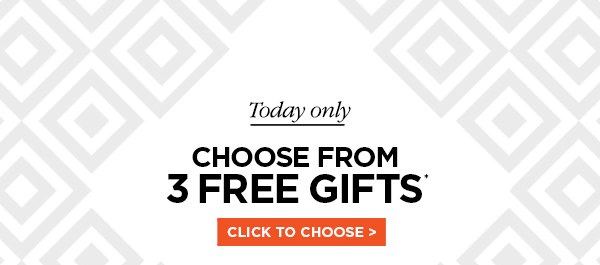 Choose from 3 free gifts*