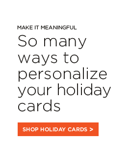 MAKE IT MEANINGFUL - So many ways to personalize your holiday cards