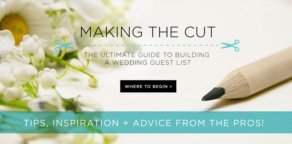 Making the Cut - The ultimate guide to building a wedding guest list