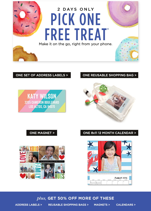 2 DAYS ONLY. PICK ONE FREE TREAT*