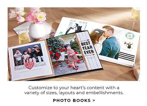 CUSTOMIZE TO YOUR HEART'S CONTENT WITH A VARIETY OF SIZES, LAYOUTS AND EMBELLISHMENTS.
