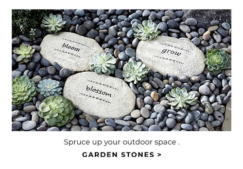 SPRUCE UP YOUR OUTDOOR SPACE. GARDEN STONES