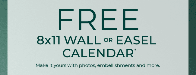 FREE 8x11 WALL OR EASEL CALENDAR*