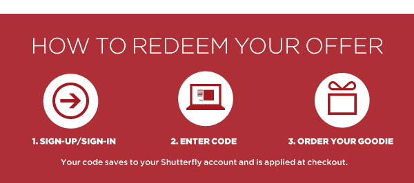 HOW TO REDEEM YOUR OFFER