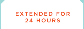 Extended for 24 Hours