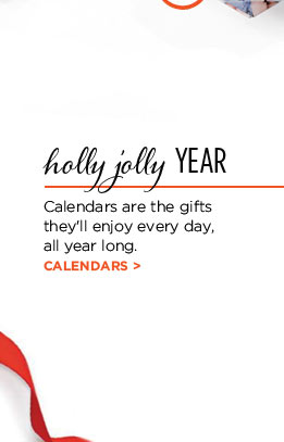 holly jolly YEAR - Calendars are the gifts they’ll enjoy every day, all year long. CALENDARS