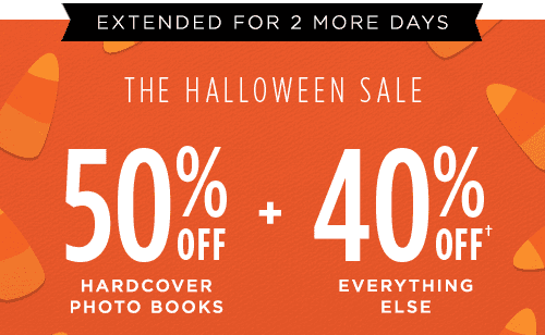 EXTENDED FOR 2 MORE DAYS. THE HALLOWEEN SALE. 50% OFF HARDCOVER PHOTO BOOKS PLUS 40% OFF† EVERYTHING ELSE