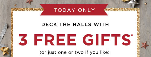 3 FREE GIFTS*