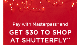 GET $30 TO SHOP AT SHUTTERFLY**