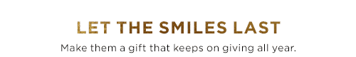 LET THE SMILES LAST