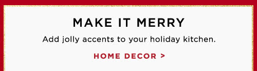 MAKE IT MERRY - HOME DECOR