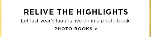 RELIVE THE HIGHLIGHTS - PHOTO BOOKS