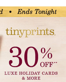 TinyPrints - 30% Off** Luxe Holiday Cards & More