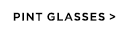 PINT GLASSES