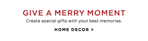 GIVE A MERRY MOMENT - HOME DECOR