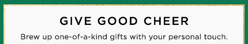 GIVE GOOD CHEER