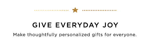 GIVE EVERYDAY JOY