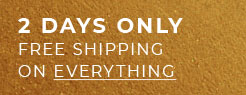 2 Days Only Free Shipping on Everything