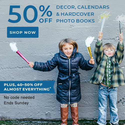 50% Off Decor, Calendars & Hardcover Photo Books.  Plus, 40-50% Off Almost Everything* - Shop Now