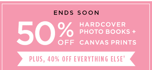 50% OFF HARDCOVER PHOTO BOOKS + CANVAS PRINTS PLUS, 40% OFF EVERYTHING ELSE*