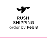 RUSH SHIPPING order by Feb 8