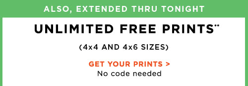 UNLIMITED FREE PRINTS** - GET YOUR PRINTS