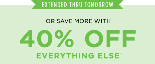 40% OFF EVERYTHING ELSE†