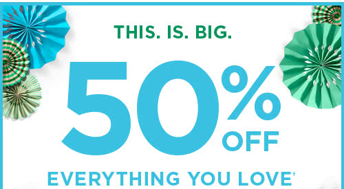 50% off everything you love†