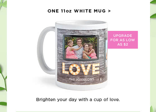 ONE 11oz WHITE MUG - UPGRADE FOR AS LOW AS $2