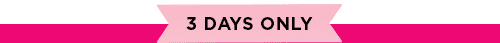 3 DAYS ONLY