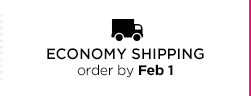ECONOMY SHIPPING order by Feb 1