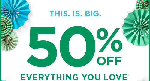 50% off everything you love†