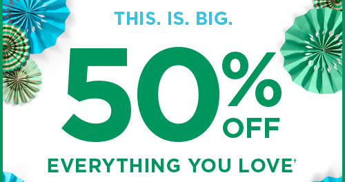 50% off everything you love†