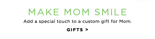 Make Mom Smile - Gifts