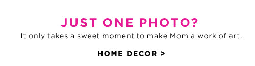 Just One Photo? - Home Decor