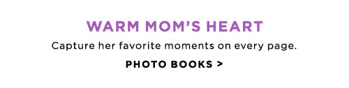 Warm Mom's Heart - Photo Books