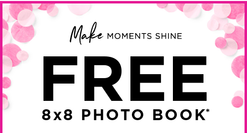 Make Moments Shine - Free 8x8 Photo Book*