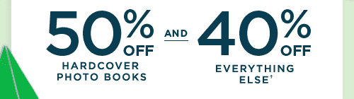 50% OFF HARDCOVER PHOTO BOOKS AND 40% OFF EVERYTHING ELSE†