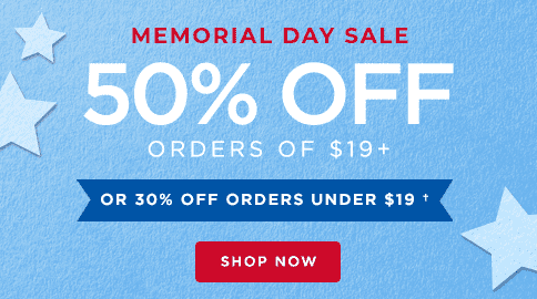 50% OFF ORDERS OF $19+ OR 30% OFF ORDERS UNDER $19† - SHOP NOW