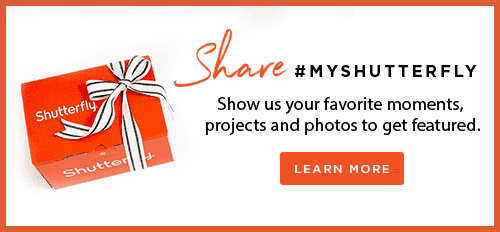 Share #MYSHUTTERFLY - LEARN MORE 