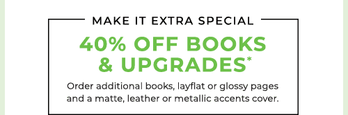 40% OFF BOOKS & UPGRADES*