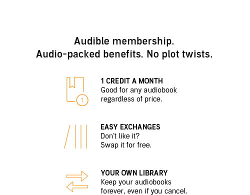 AUDIBLE MEMBERSHIP. AUDIO-PACKED BENEFITS. NO PLOT TWISTS.