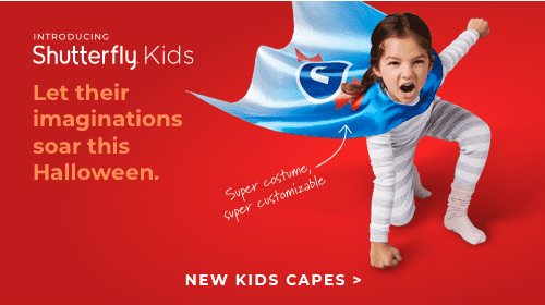 INTRODUCING SHUTTERFLY KIDS. NEW KIDS CAPES.