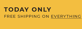 TODAY ONLY FREE SHIPPING ON EVERYTHING